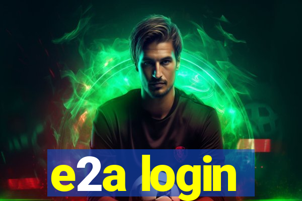 e2a login